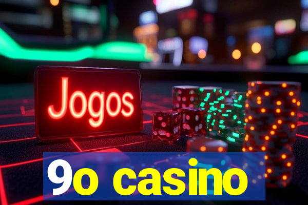 9o casino